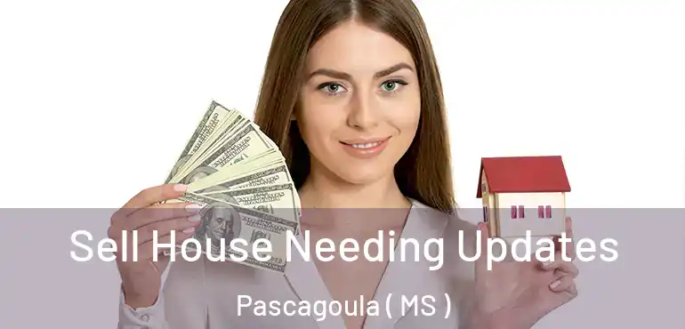  Sell House Needing Updates Pascagoula ( MS )