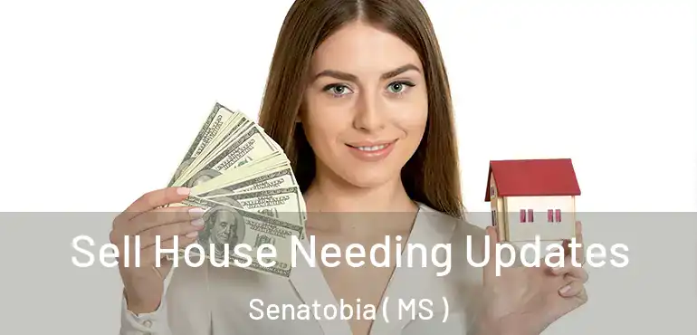  Sell House Needing Updates Senatobia ( MS )