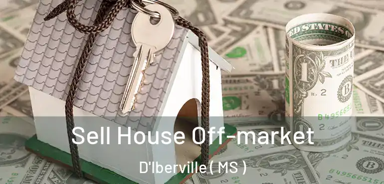  Sell House Off-market D'Iberville ( MS )