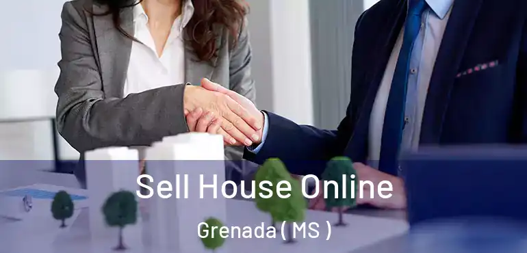  Sell House Online Grenada ( MS )