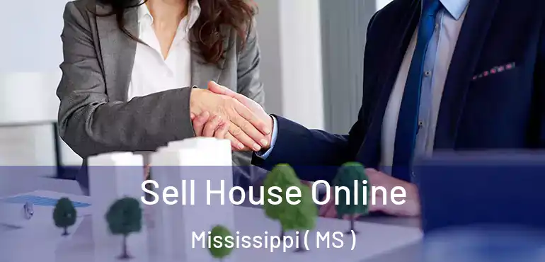  Sell House Online Mississippi ( MS )