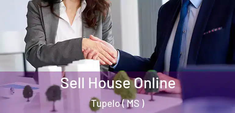  Sell House Online Tupelo ( MS )