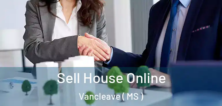  Sell House Online Vancleave ( MS )