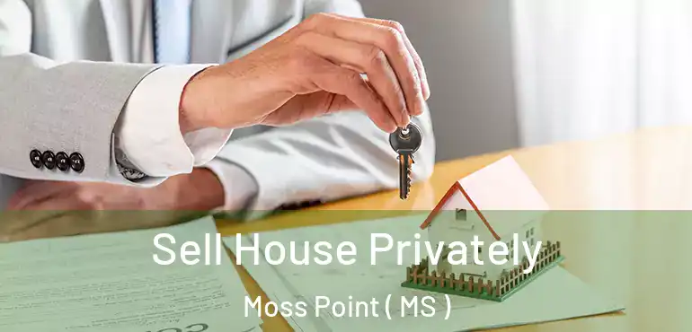  Sell House Privately Moss Point ( MS )