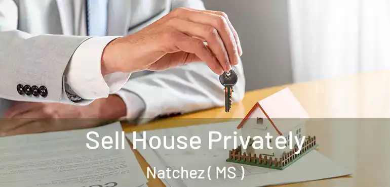  Sell House Privately Natchez ( MS )