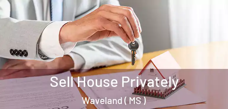  Sell House Privately Waveland ( MS )