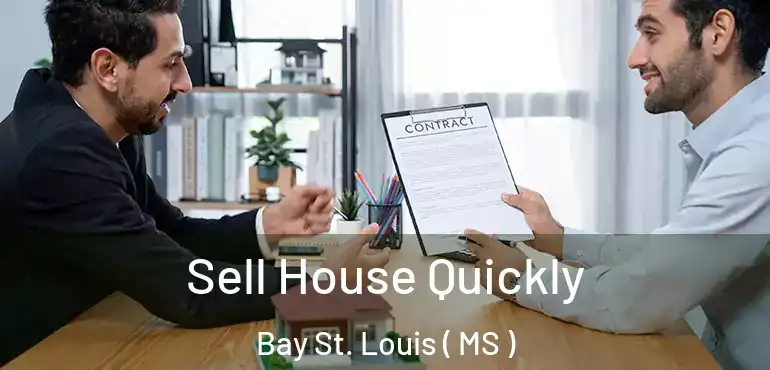  Sell House Quickly Bay St. Louis ( MS )