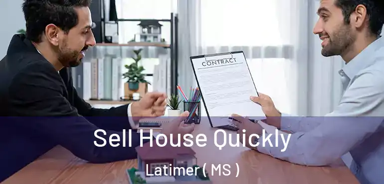  Sell House Quickly Latimer ( MS )