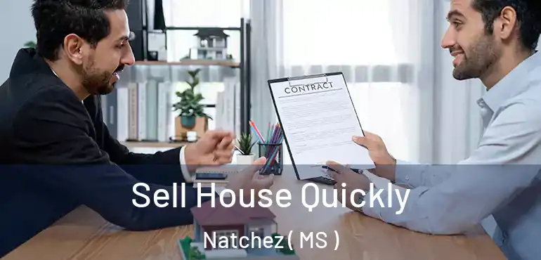  Sell House Quickly Natchez ( MS )