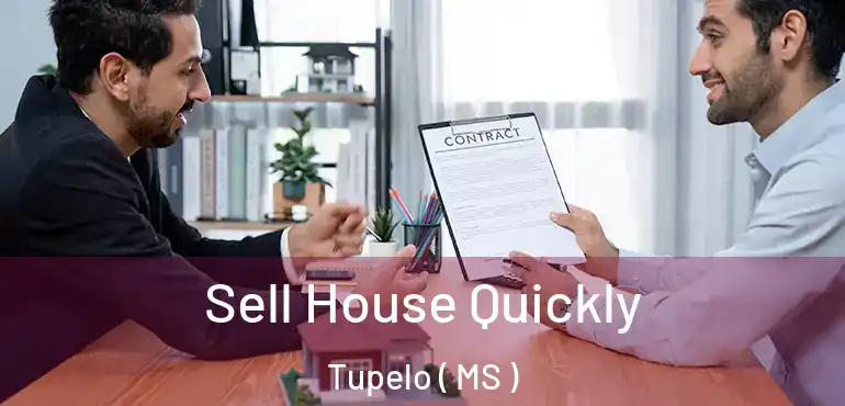  Sell House Quickly Tupelo ( MS )