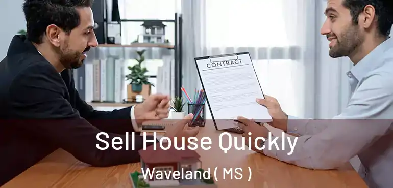  Sell House Quickly Waveland ( MS )