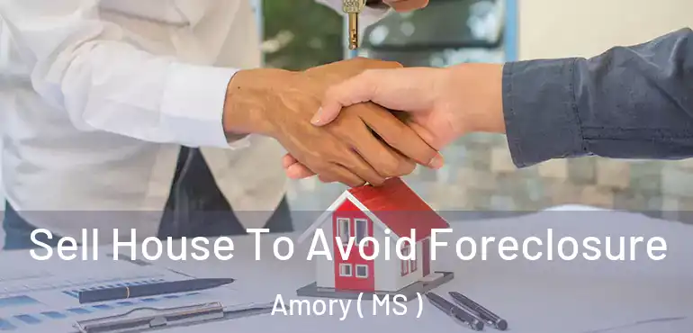  Sell House To Avoid Foreclosure Amory ( MS )