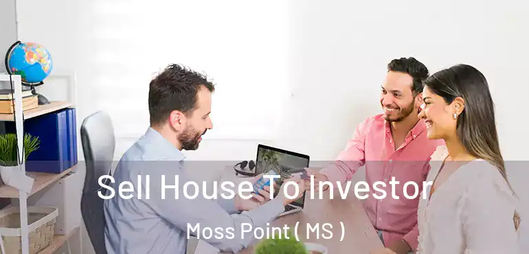  Sell House To Investor Moss Point ( MS )