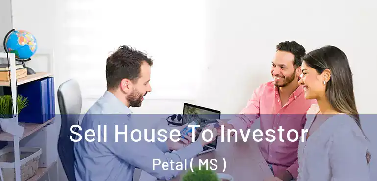  Sell House To Investor Petal ( MS )