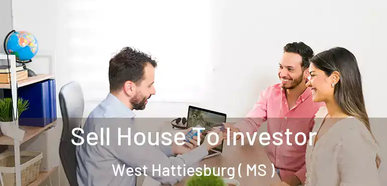  Sell House To Investor West Hattiesburg ( MS )
