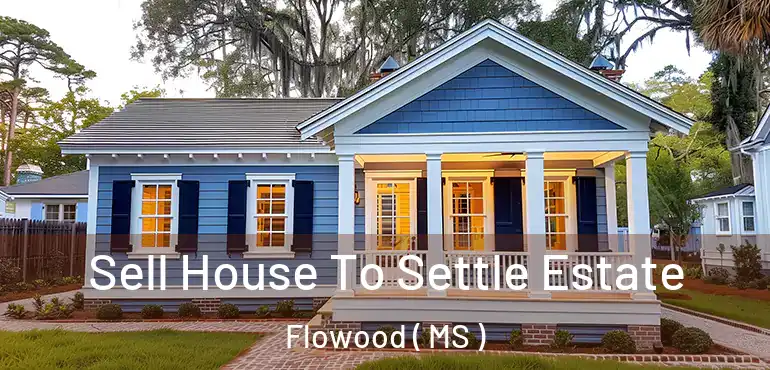  Sell House To Settle Estate Flowood ( MS )