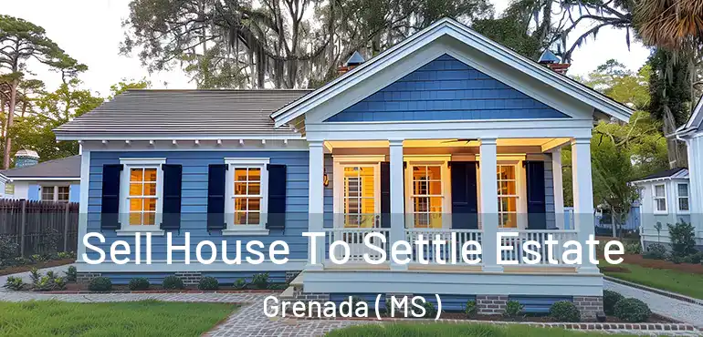  Sell House To Settle Estate Grenada ( MS )