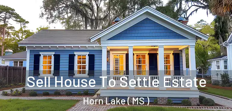 Sell House To Settle Estate Horn Lake ( MS )