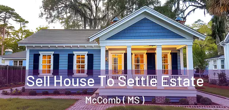  Sell House To Settle Estate McComb ( MS )