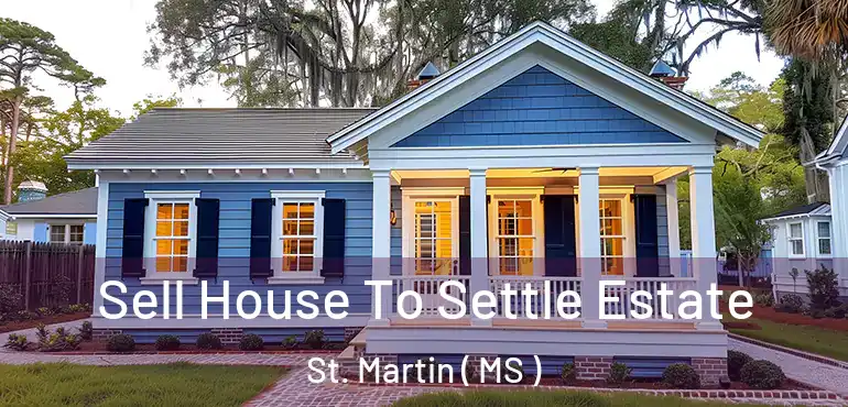  Sell House To Settle Estate St. Martin ( MS )