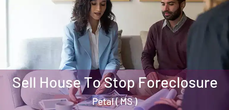  Sell House To Stop Foreclosure Petal ( MS )