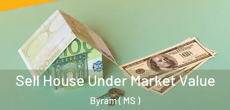  Sell House Under Market Value Byram ( MS )