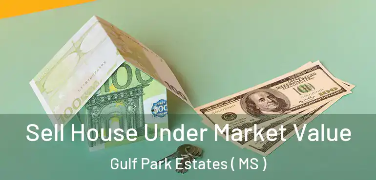  Sell House Under Market Value Gulf Park Estates ( MS )
