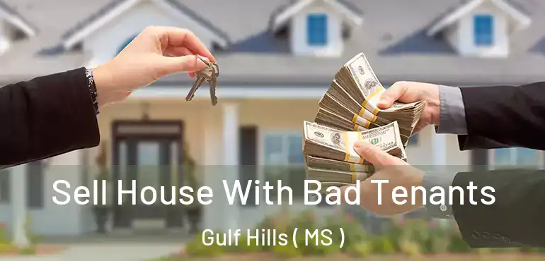  Sell House With Bad Tenants Gulf Hills ( MS )