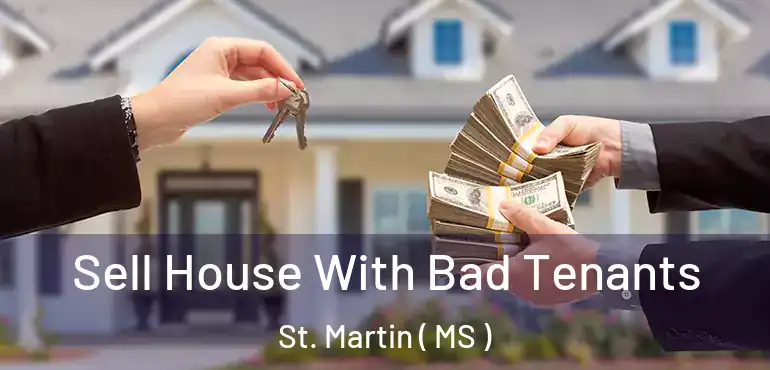  Sell House With Bad Tenants St. Martin ( MS )
