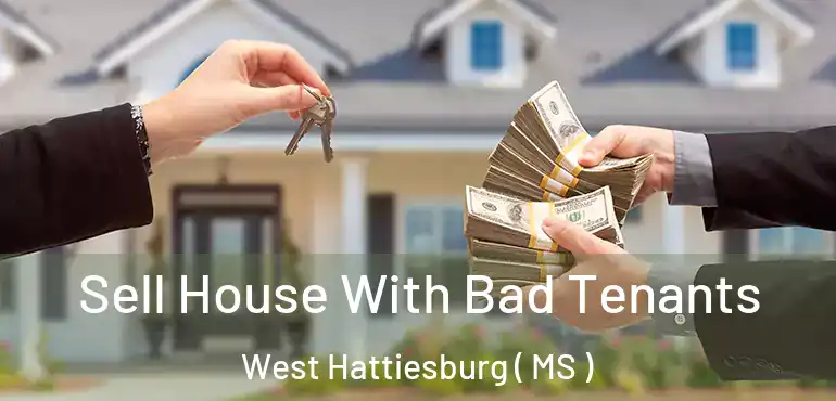  Sell House With Bad Tenants West Hattiesburg ( MS )