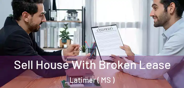  Sell House With Broken Lease Latimer ( MS )