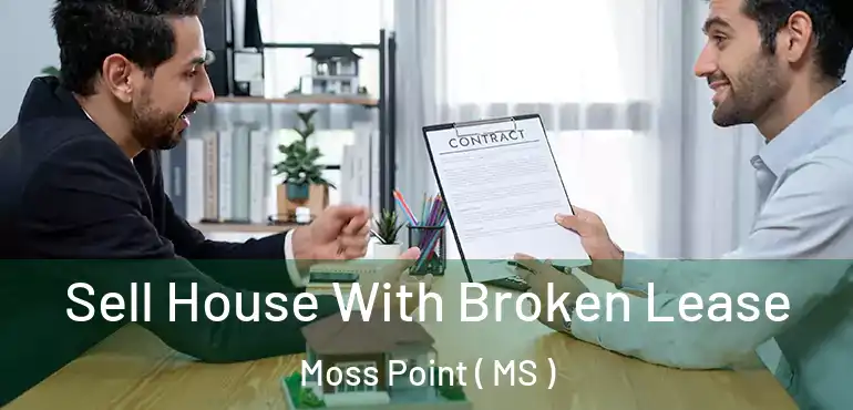  Sell House With Broken Lease Moss Point ( MS )