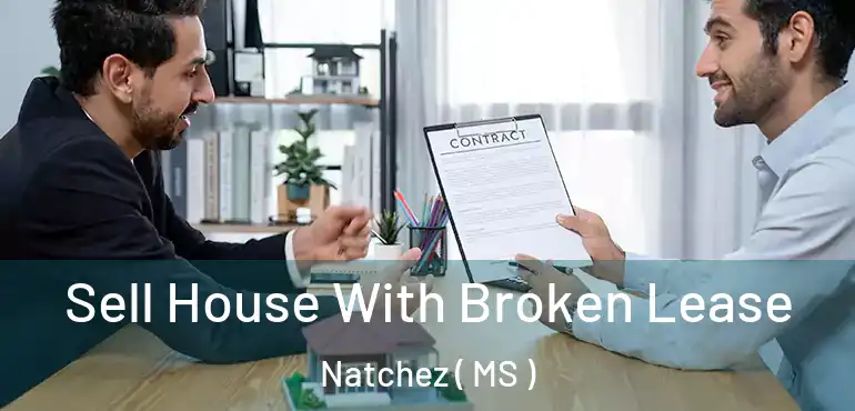  Sell House With Broken Lease Natchez ( MS )