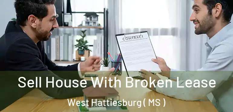  Sell House With Broken Lease West Hattiesburg ( MS )