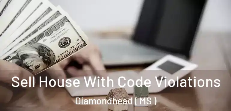  Sell House With Code Violations Diamondhead ( MS )