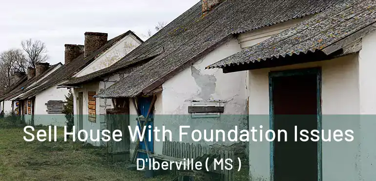  Sell House With Foundation Issues D'Iberville ( MS )