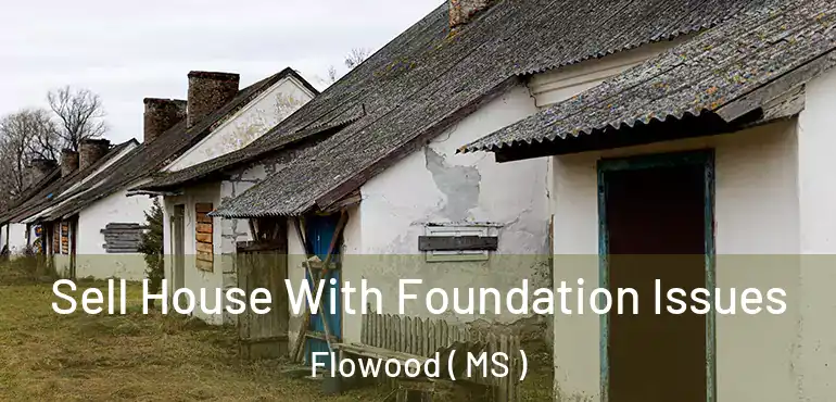  Sell House With Foundation Issues Flowood ( MS )