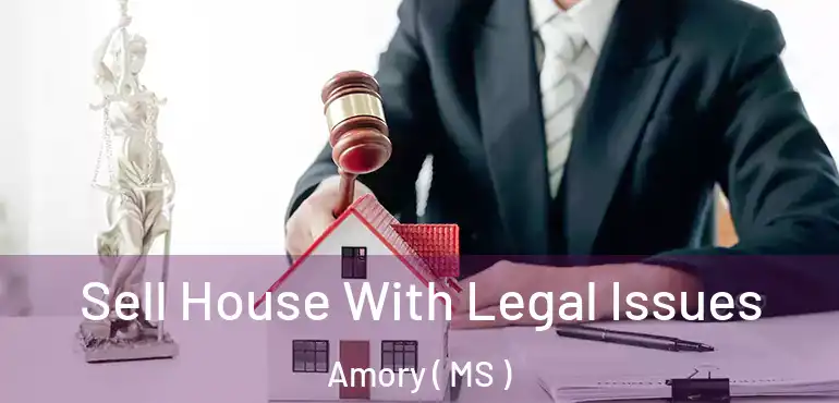  Sell House With Legal Issues Amory ( MS )