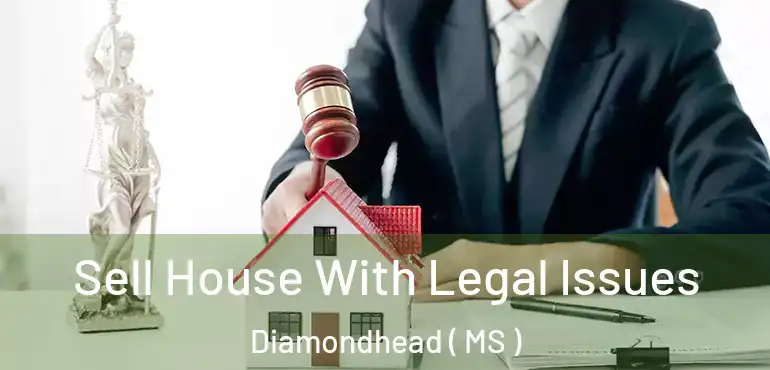  Sell House With Legal Issues Diamondhead ( MS )
