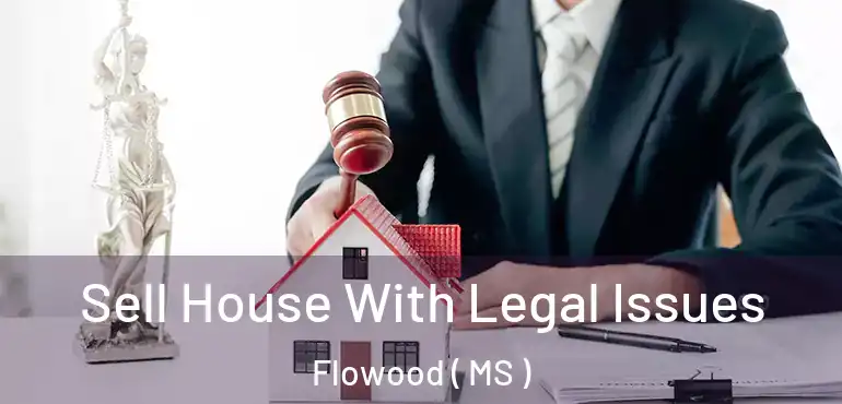  Sell House With Legal Issues Flowood ( MS )