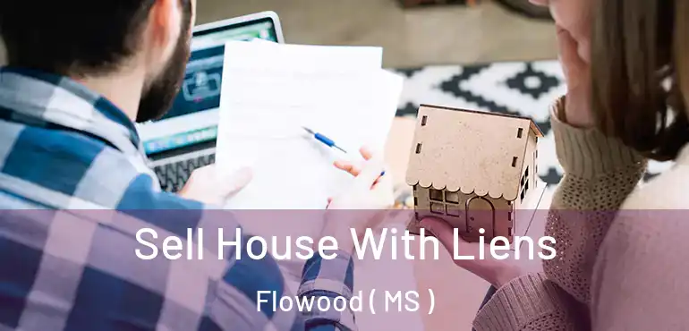  Sell House With Liens Flowood ( MS )