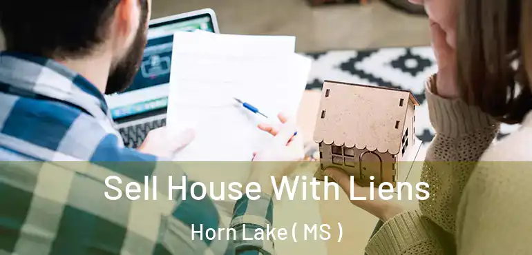  Sell House With Liens Horn Lake ( MS )