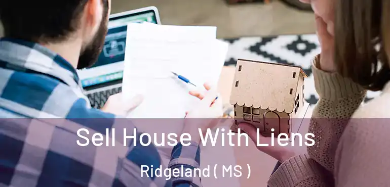  Sell House With Liens Ridgeland ( MS )