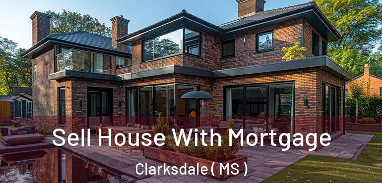  Sell House With Mortgage Clarksdale ( MS )