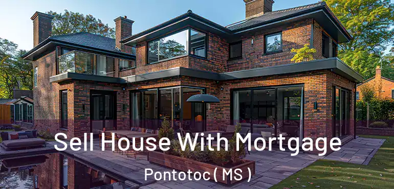  Sell House With Mortgage Pontotoc ( MS )