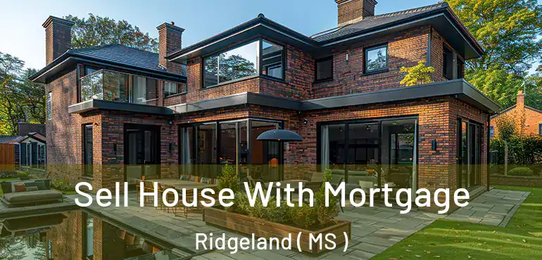  Sell House With Mortgage Ridgeland ( MS )