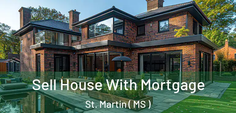  Sell House With Mortgage St. Martin ( MS )