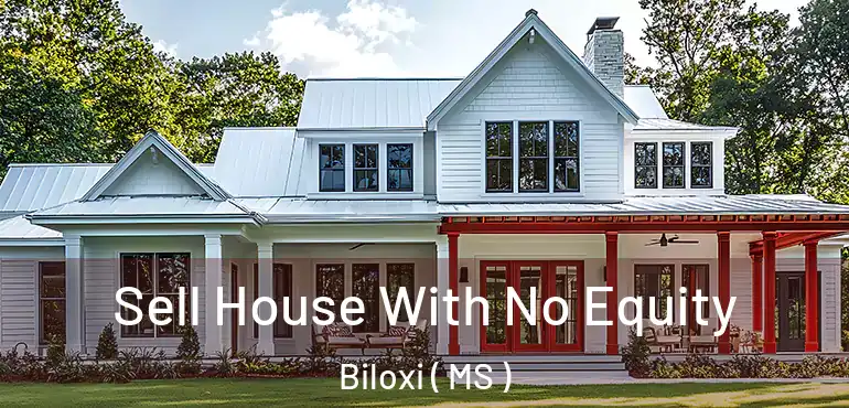  Sell House With No Equity Biloxi ( MS )