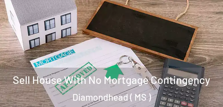  Sell House With No Mortgage Contingency Diamondhead ( MS )