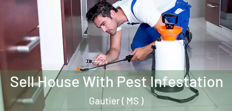  Sell House With Pest Infestation Gautier ( MS )